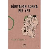 D&uuml;nyadan Sonra Bir Yer