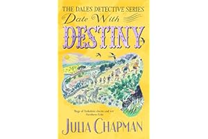 Date with Destiny: A Charming Cosy Crime Read Packed With Yorkshire Humour: 10 (The Dales Detective Series)