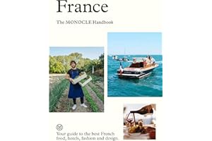 France: The Monocle Handbook: the Monocle handbook : your guide to the best French food, hotels, fashion and design: 3