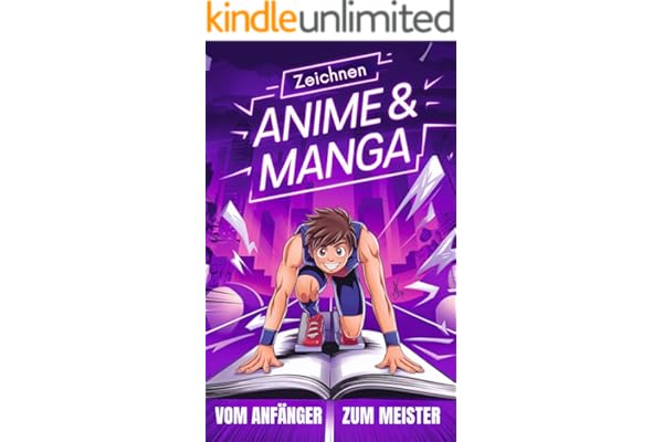 Manga und Anime Zeichnen Lernen für Anfänger: Von Null zum Manga-Meister: Der Komplette Schritt-für-Schritt Guide: Augen, Gesichter, Ausdrücke und Eigene ... Perfekt Zeichnen Lernen (German Edition)