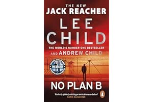 No Plan B: The unputdownable new Jack Reacher thriller from the No.1 bestselling authors