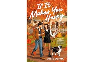 If It Makes You Happy: The perfect slow burn, cozy small town romance perfect for fans of Gilmore Girls