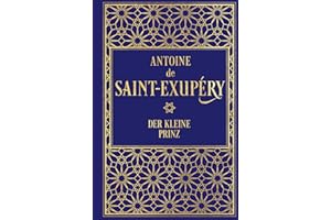 Der kleine Prinz (mit den farbigen Illustrationen des Autors): Leinen mit Goldprägung