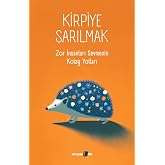 Kirpiye Sarılmak