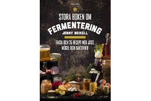 Stora boken om fermentering : fakta och 75 recept med jäst, mögel och bakterier