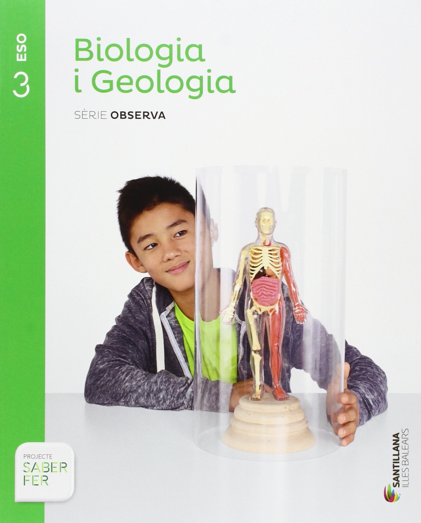 BIOLOGIA I GEOLOGIA SERIE OBSERVA 3 ESO SABER FER