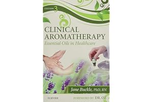 Clinical Aromatherapy: Essential Oils in Healthcare