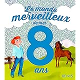 Amazon Fr Le Monde Merveilleux De Mes 7 Ans Pour Les Garcons Grossetete Charlotte Puybaret Eric Livres