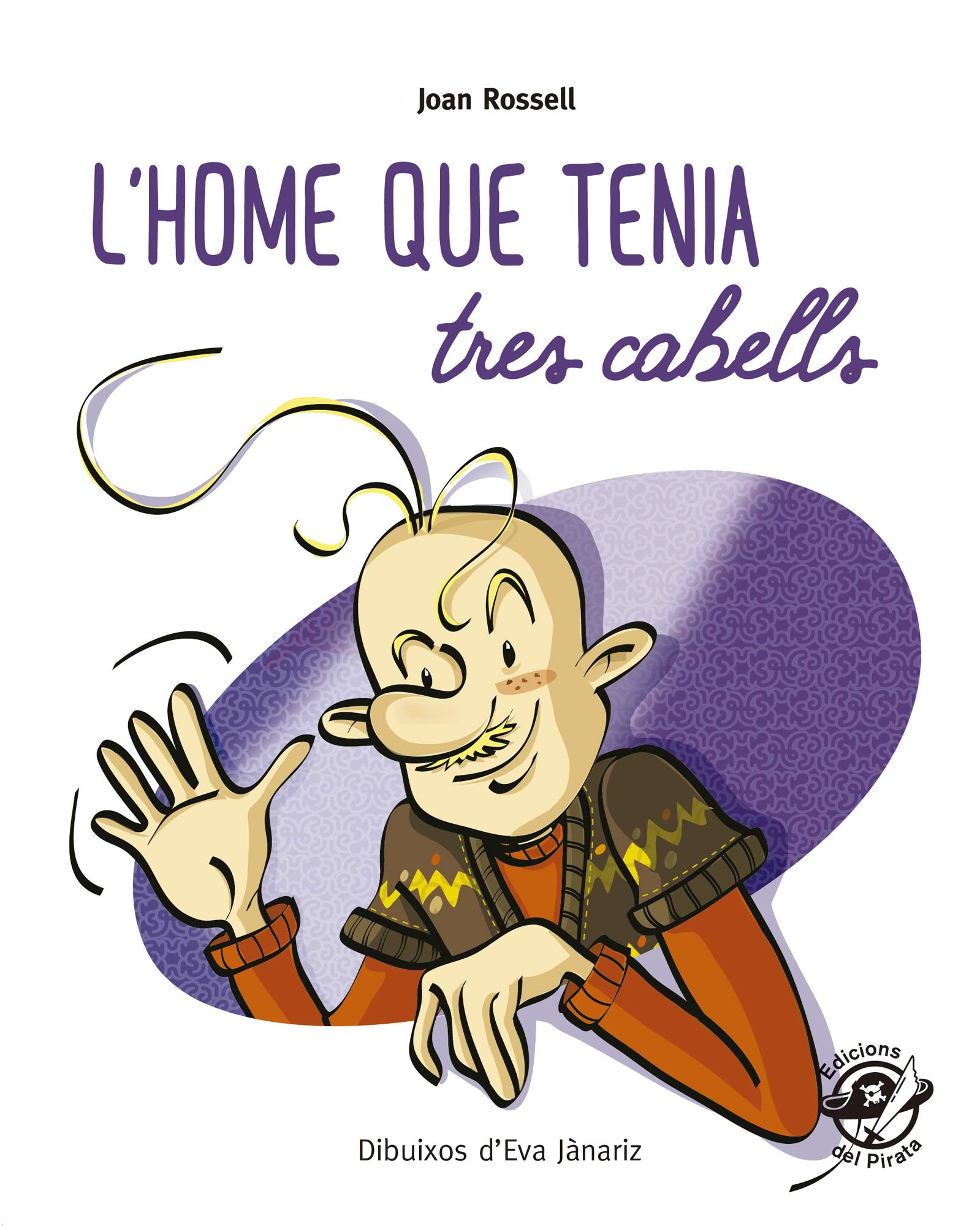 L'home que tenia tres cabells: En lletra de PAL i lletra lligada: Llibre infantil per aprendre a llegir en català: 7 )