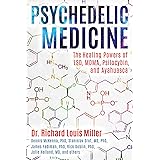 Psychedelic Medicine: The Healing Powers of LSD, MDMA, Psilocybin, and Ayahuasca