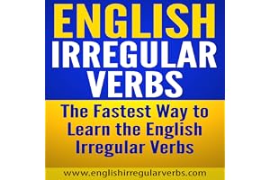 English Irregular Verbs: The Fastest Way to Learn the English Irregular Verbs