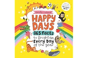 Happy Days: 365 Facts to Brighten Every Day of the Year: The award-winning uplifting gift - the perfect Christmas present for all ages (My Happy Feelings)