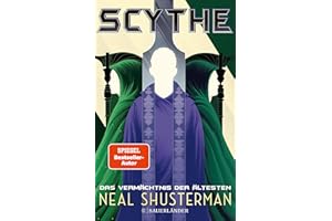 Scythe – Das Vermächtnis der Ältesten: Band 3 | Science Fiction Roman ab 14 Jahren
