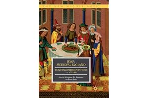 Jews in Medieval England: Teaching Representations of the Other (The New Middle Ages)