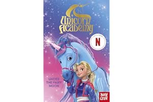 Unicorn Academy: Under the Fairy Moon: A book of the Netflix series: The Second Book of the Netflix series (Unicorn Academy: TV Tie-In)