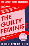 The Guilty Feminist: From our noble goals to our worst hypocrisies