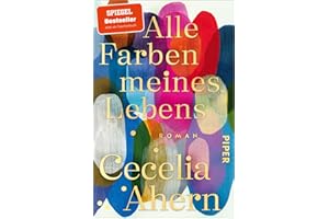 Alle Farben meines Lebens: Roman | Der SPIEGEL-Bestseller jetzt im Taschenbuch