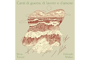 CANTI DI GUERRA, DI LAVORO E D'AMORE