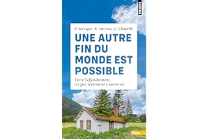 Une autre fin du monde est possible: Vivre l'effondrement (et pas seulement y survivre)