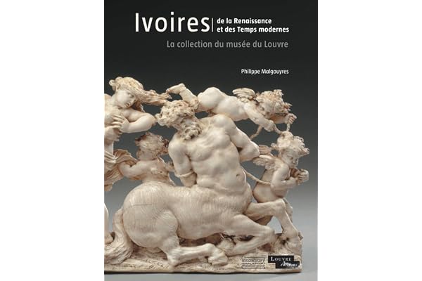 Ivoires, De la Renaissance et des Temps modernes: La collection du musée du Louvre