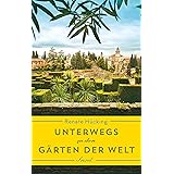 Unterwegs zu den Gärten der Welt