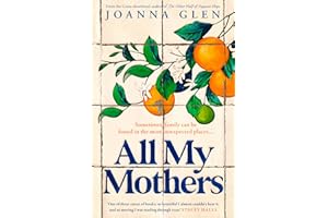 All My Mothers: The heart-breaking novel from the author of the Costa-shortlisted debut, THE OTHER HALF OF AUGUSTA HOPE