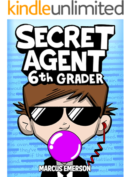 Secret Agent 6th Grader A Funny Book For Kids Age 9 12 From The Creator Of Diary Of A 6th Grade Ninja English Edition Ebook Emerson Marcus Child Noah Amazon De Kindle Shop