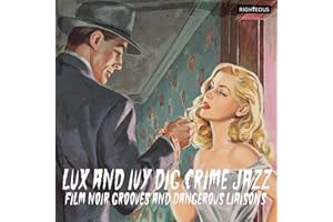 Lux And Ivy Dig Crime Jazz - Film Noir Grooves And Dangerous Liaisons