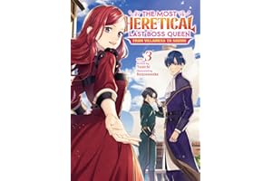 The Most Heretical Last Boss Queen: From Villainess to Savior (Light Novel) Vol. 3