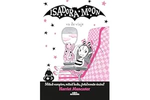 Isadora Moon 9 - Isadora Moon va de viaje: ¡Un libro mágico con purpurina en la cubierta! (Harriet Muncaster)