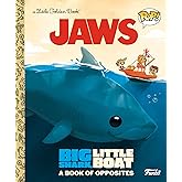 JAWS: Big Shark, Little Boat! A Book of Opposites (Funko Pop!) (Little Golden Book)