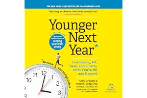 Younger Next Year, 2nd Edition: Live Strong, Fit, Sexy, and Smart - Until You're 80 and Beyond