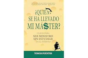 ¿Quién se ha llevado mi máster?: Claves para ser Ministro sin estudiar en el intento (No ficción ilustrados)