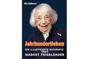 Jahrhundertleben: Die illustrierte Biografie über Margot Friedländer. Komplett in Farbe