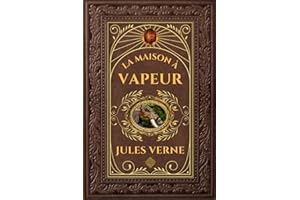 La maison à vapeur - Jules Verne: Édition collector intégrale - Grand format 15 cm x 22 cm - (Annotée d'une biographie)