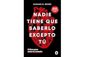 Nadie tiene que saberlo excepto tú (edición especial con contenido inédito): El libro para sanar tu corazón (Bruguera Tendencias)