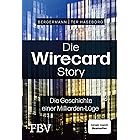 Die Wirecard-Story: Die Geschichte einer Milliarden-Lüge – Das Buch zum Dokumentationsfilm von ARD und Sky