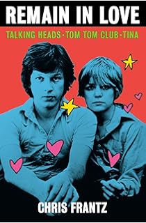 Remain in Love: Talking Heads, Tom Tom Club, Tina