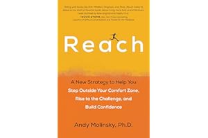 Reach: A New Strategy to Help You Step Outside Your Comfort Zone, Rise to the Challenge and Build Confidence