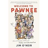 Welcome to Pawnee: Stories of Friendship, Waffles, and Parks and Recreation