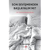 Son Sevişmenden Başlayalım Mı?: Seks Terapistinin Odasından Hikayeler
