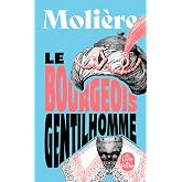 Le bourgeois gentilhomme: Com&eacute;die-ballet