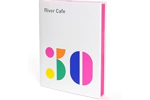River Cafe 30: Simple Italian recipes from an iconic restaurant