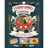 Studio Ghibli Cookbook: Unofficial Recipes Inspired by Spirited Away, Ponyo, and More!