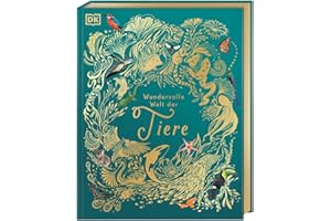 Wundervolle Welt der Tiere: Ein Tierbilderbuch für die ganze Familie. Hochwertig ausgestattet mit Lesebändchen, Goldfolie und Goldschnitt. Für Kinder ab 5 Jahren