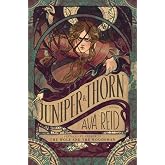 Juniper &amp; Thorn: A Novel