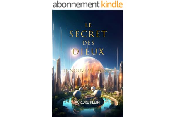 Le Secret des Dieux - T.3 Le Nouveau Monde (Le Secret des Dieux - Trilogie)