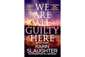 We Are All Guilty Here: The instant No.1 Sunday Times bestseller, a gripping crime thriller novel that will keep you up at night