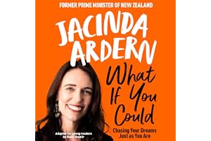 What If You Could: An inspiring guide to chasing your dreams, by the former Prime Minister of New Zealand