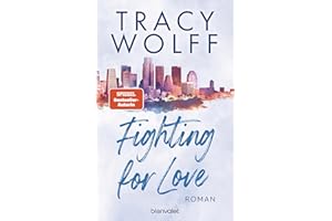 Fighting for Love: Roman - Heiße Footballer und noch heißere Flirts – die Sports-Romance-Reihe der SPIEGEL-Bestsellerautorin erstmals auf Deutsch! (San Diego Lightnings, Band 3)